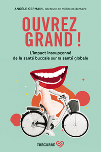 Image de Ouvrez grand ! - Comprendre les liens entre la santé buccale et la santé globale
