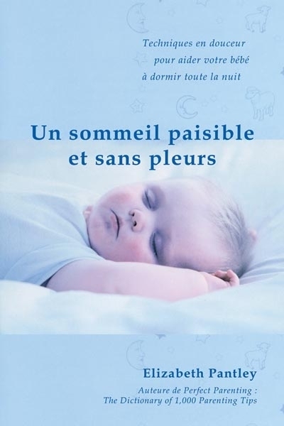 Picture of Un sommeil paisible et sans pleurs - aider en douceur son bébé à dormir toute la nuit