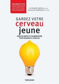 Picture of GARDEZ VOTRE CERVEAU JEUNE : GUIDE DE SANTE ET D'ALIMENTATION
