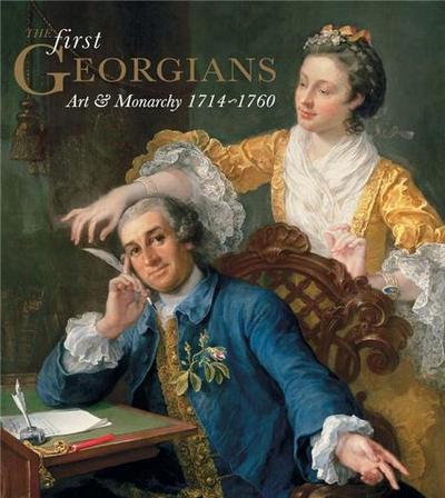 Picture of The First Georgians Art & Monarchy 1714-1760 /anglais