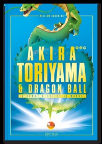 Picture of AKIRA TORIYAMA ET DRAGON BALL - UNE HISTOIRE CROISEE