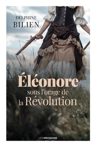 Picture of Eléonore, sous l'orage de la Révolution