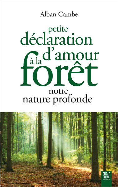 Picture of Petite déclaration d'amour à la forêt, notre nature profonde