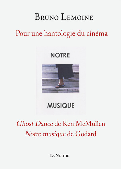 Picture of Pour une hantologie du cinéma - "Ghost Dance" de Ken McMullen, "Notre musique" de Godard