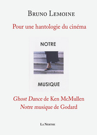 Picture of Pour une hantologie du cinéma - "Ghost Dance" de Ken McMullen, "Notre musique" de Godard