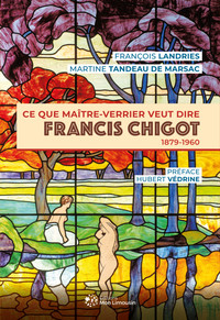 Picture of Ce que maître-verrier veut dire, Francis Chigot (1879-1960)