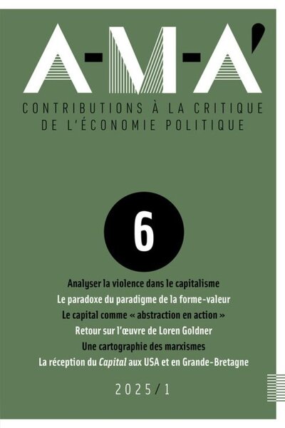 Image de A-M-A' 6 : CONTRIBUTIONS A LA CRITIQUE DE L'ECONOMIE POLITIQUE