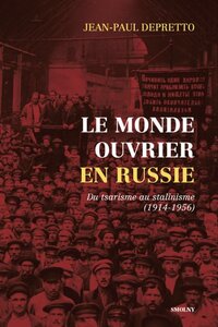 Image de LE MONDE OUVRIER EN RUSSIE : DU TSARISME AU STALINISME (1914-1956)