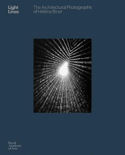 Image de Light Lines The Architectural Photographs Of HElEne Binet /anglais