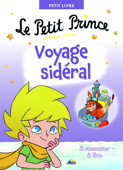 Picture of LE PETIT PRINCE ET SES AMIS VOYAGE SIDERAL