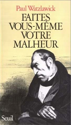 Image de Faites vous-même votre malheur