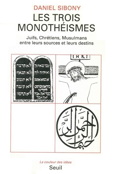 Picture of Les Trois Monothéismes. Juifs, Chrétiens, Musulmans entre leurs sources et leurs destins
