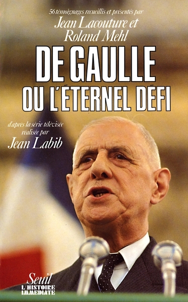 Image de De Gaulle ou l'Eternel Défi. Cinquante-six témoignages