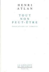 Picture of Tout, non, peut-être. Education et vérité