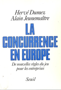 Picture of La Concurrence en Europe. De nouvelles règles du jeu pour les entreprises