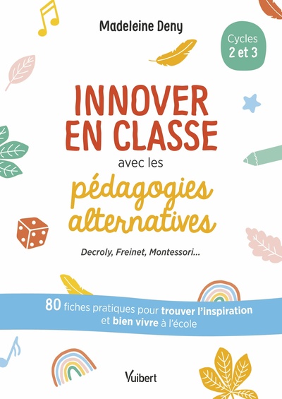 Picture of Innover en classe avec les pédagogies alternatives - Decroly, Freinet, Montessori...