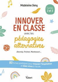 Picture of Innover en classe avec les pédagogies alternatives - Decroly, Freinet, Montessori...