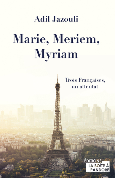 Image de Marie, Meriem, Myriam : Trois Françaises, un attentat