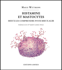 Picture of HISTAMINE ET MASTOCYTES : MIEUX LES COMPRENDRE POUR MIEUX AGIR