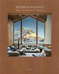 Picture of Alpine Elegance High-End Mountain Homes /anglais