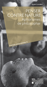 Picture of PENSER CONTRE NATURE : APHORISMES DE PHILOSOPHIE
