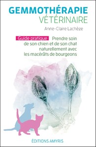 Image de GEMMOTHERAPIE VETERINAIRE - PRENDRE SOIN DE SON CHIEN ET DE SON CHAT NATURELLEMENT AVEC LES MACERATS