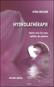Picture of HYDROLATHERAPIE - GUERIR AVEC LES EAUX SUBTILES DES PLANTES