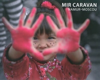 Picture of MIR CARAVAN, NAMUR-MOSCOU : LA CARAVANE DE LA PAIX 2010