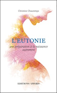 Picture of L'EUTONIE - UNE PREPARATION A LA NAISSANCE AUTREMENT