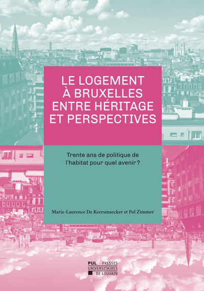 Picture of LE LOGEMENT A BRUXELLES ENTRE HERITAGE ET PERSPECTIVES : TRENTE ANS DE POLITIQUE DE L'HABITAT POUR Q