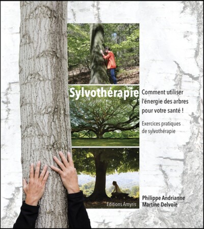 Picture of SYLVOTHERAPIE - COMMENT UTILISER L'ENERGIE DES ARBRES POUR VOTRE SANTE
