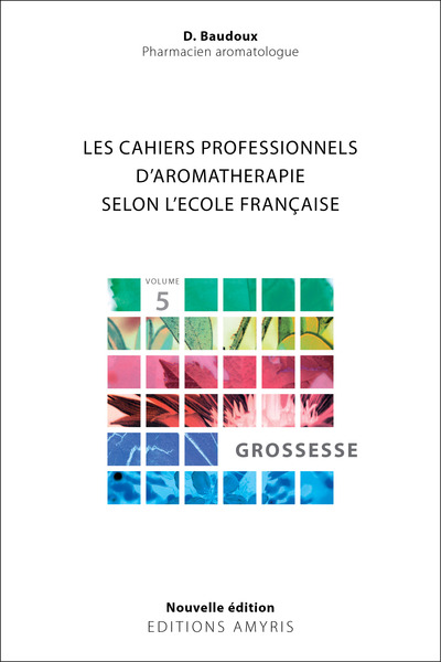 Picture of Les cahiers professionnels d'Aromathérapie selon l'école française