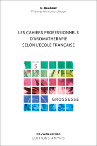 Picture of Les cahiers professionnels d'Aromathérapie selon l'école française