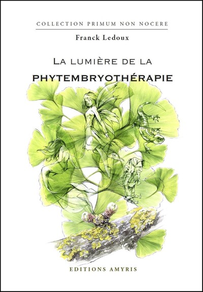 Image de LA LUMIERE DE LA PHYTHEMBRYOTHERAPIE - LEDOUX FRANCK