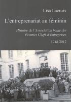 Picture of L'ENTREPRENARIAT AU FEMININ. HISTOIRE DE L'ASSOCIATION DES FEMMES CHEFS D'ENTREPRISES. 1948-2012