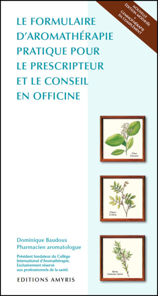 Image de Le formulaire d'aromathérapie pratique pour le prescripteur et le conseil en officine