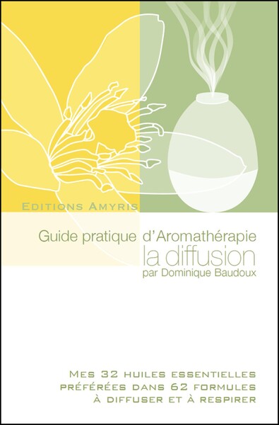 Picture of GUIDE PRATIQUE D'AROMATHERAPIE LA DIFFUSION - MES 32 HUILES ESSENTIELLES PREFEREES DANS 62 FORMULES