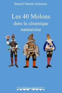Picture of Les 40 Molons dans la céramique namuroise