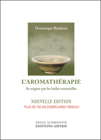 Picture of L'AROMATHERAPIE - SE SOIGNER PAR LES HUILES ESSENTIELLES