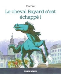 Image de LE CHEVAL BAYARD S'EST ÉCHAPPÉ!