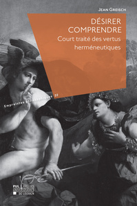 Image de DESIRER COMPRENDRE : COURT TRAITE DES VERTUS HERMENEUTIQUES