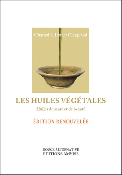 Picture of LES HUILES VEGETALES - HUILES DE SANTE ET DE BEAUTE