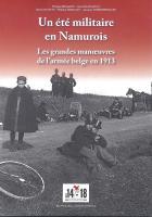 Image de UN ETE MILITAIRE EN NAMUROIS. LES GRANDES MANOEUVRES DE L'ARMEE BELGE EN 1913