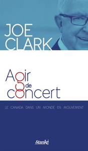 Picture of AGIR DE CONCERT : LE CANADA DANS UN MONDE EN MOUVEMENT