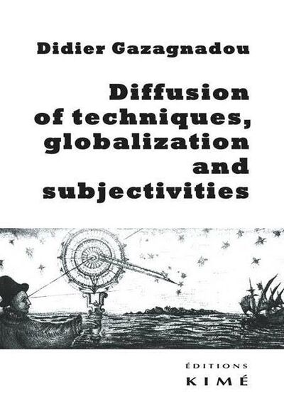 Picture of Diffusion of Techniques, globalization and subjectivities