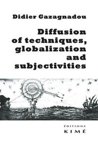 Picture of Diffusion of Techniques, globalization and subjectivities