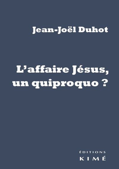 Image de L' Affaire Jésus, un quiproquo ?