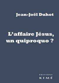 Image de L' Affaire Jésus, un quiproquo ?