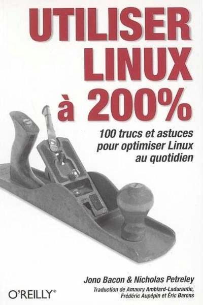 Image de Utiliser Linux à 200%. 100 Trucs et Astuces Pour Optimiser Linux au Quotidien