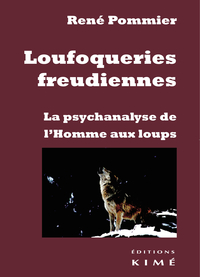Picture of Loufoqueries freudiennes. La psychanalyse de l'Homme aux loups